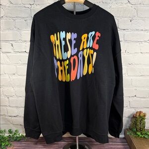 LAUREN DAIGEL These Are The Days Black Pullover Crewneck Colorful Sweatshirt